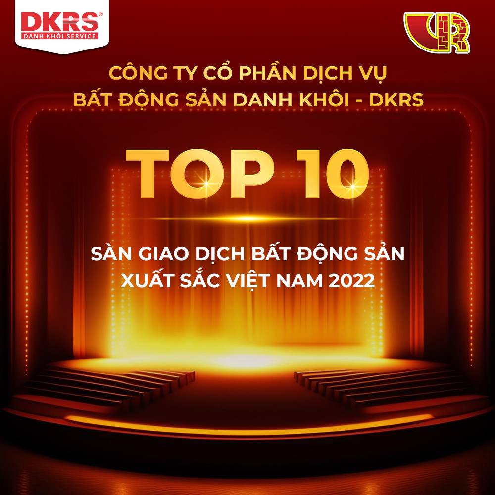 DKRS 8 năm liên tiếp là Đơn vị Sàn môi giới Bất động sản xuất sắc Việt Nam (2015 – 2022)